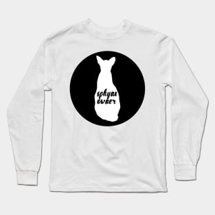 sphynx owner Long Sleeve T-Shirt